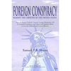 Foreign Conspiracy Against the Liberties of the United States: How the Jesuits Used the Vatican, Foreign Monarchies, the St. Leopold Foundation and Su - Paperback