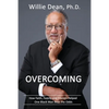 Overcoming: How Faith, Family & Friends Helped One Black Man Beat the Odds - Paperback
