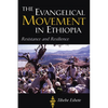 The Evangelical Movement in Ethiopia: Resistance and Resilience - Paperback