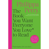 The Book You Want Everyone You Love to Read: Sane and Sage Advice to Help You Navigate All of Your Most Important Relationships - Hardcover
