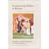 Incorporating Children in Worship - Paperback
