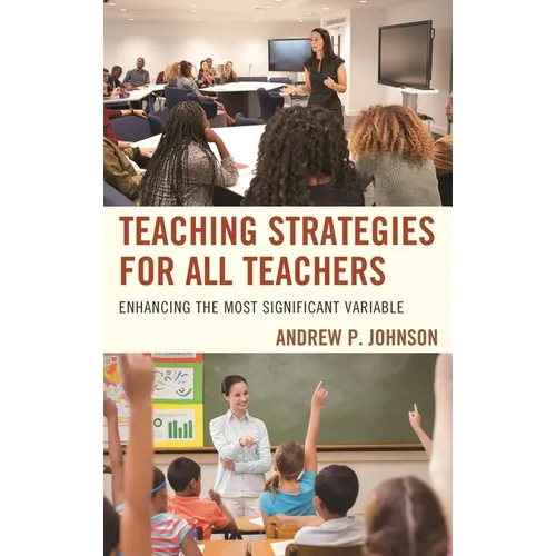 Teaching Strategies for All Teachers: Enhancing the Most Significant Variable - Paperback