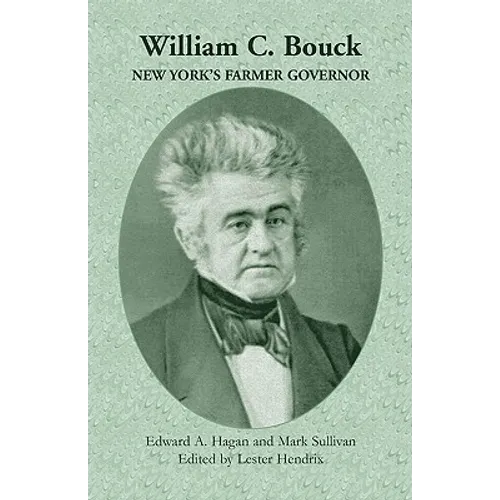 William C. Bouck: New York's Farmer Governor - Paperback