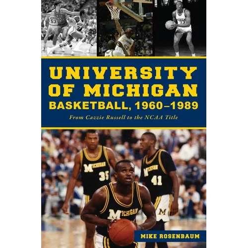 University of Michigan Basketball,1960-1989: From Cazzie Russell to the NCAA Title - Paperback