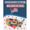50 States Of America Coloring Book: Proud of the USA Color 50 Beautiful States of United States illustration Perfect Easy To Color And Learn More Deta - Paperback