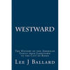 Westward: The History of one American Family from Jamestown to the City of Roses - Paperback