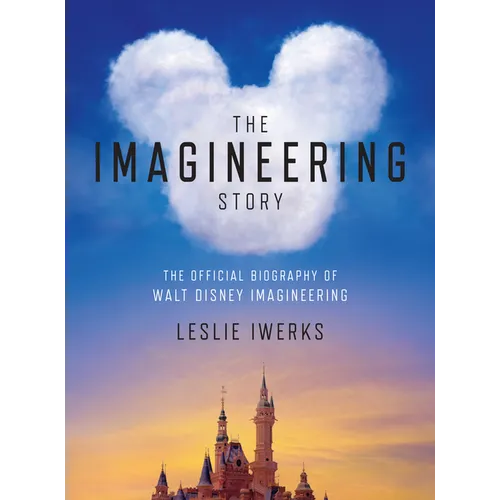 The Imagineering Story: The Official Biography of Walt Disney Imagineering - Hardcover