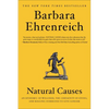 Natural Causes: An Epidemic of Wellness, the Certainty of Dying, and Killing Ourselves to Live Longer - Paperback