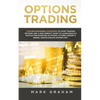 Options Trading: 7 Golden Beginners Strategies to Start Trading Options Like a PRO! Perfect Guide to Learn Basics & Tactics for Investing in Stocks, F - Paperback
