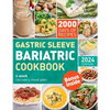 The Complete Bariatric Cookbook and Meal Plan: Holistic Healing & 2000 Days of Flavorful Bariatric Meal Prep for Post-Op Bariatric Surgery Diet Transf - Paperback