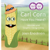 Carl Corn Have You Heard? - Hardcover