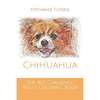 The BIG Challenge Adult Coloring Book: Chihuahua - Paperback