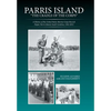 Parris Island: "The Cradle of the Corps" A History of the United States Marine Corps Recruit Depot, Parris Island, South Carolina, 1562-2015 - Hardcover