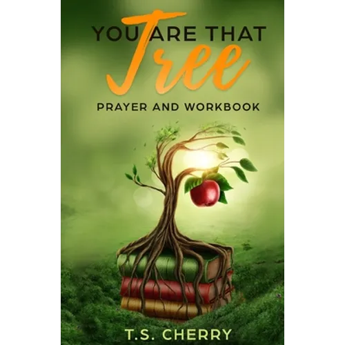 You are that Tree Prayer and Workbook: The Garden of Eden - Paperback