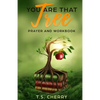 You are that Tree Prayer and Workbook: The Garden of Eden - Paperback