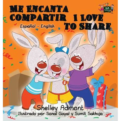 Me Encanta Compartir I Love to Share: Spanish English Bilingual Edition - Hardcover