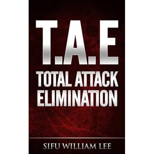 T.A.E. Total Attack Elimination: Pressure Points Self Defense - Paperback