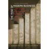 The Rise of Modern Business: Great Britain, the United States, Germany, Japan, and China - Paperback