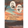 Letters to Belle: Civil War Letters and Life of Chicago Lawyer and Volunteer Colonel John A. Bross, 29th U.S. Colored Infantry - Paperback
