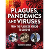 Plagues, Pandemics and Viruses: From the Plague of Athens to Covid 19 - Paperback