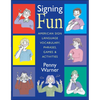 Signing Fun: American Sign Language Vocabulary, Phrases, Games, and Activities - Paperback