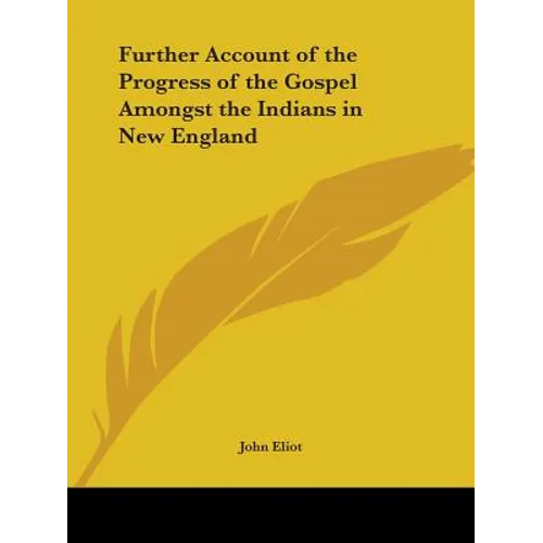 Further Account of the Progress of the Gospel Amongst the Indians in New England - Paperback