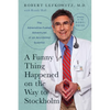 A Funny Thing Happened on the Way to Stockholm: The Adrenaline-Fueled Adventures of an Accidental Scientist - Hardcover