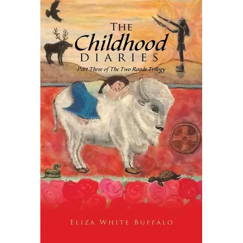 The Childhood Diaries: Part Three of the Two Roads Trilogy - Paperback