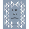 Fire and Ice: Classic Nordic Cooking [A Cookbook] - Hardcover