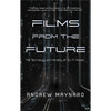 Films from the Future: The Technology and Morality of Sci-Fi Movies - Hardcover