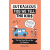 Outrageous Fibs We Tell the Kids: The Best Lies Grown-Ups Tell Children - Paperback