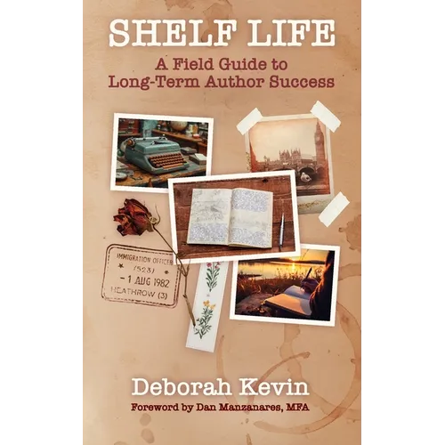 Shelf Life: A Field Guide to Long-Term Author Success - Paperback