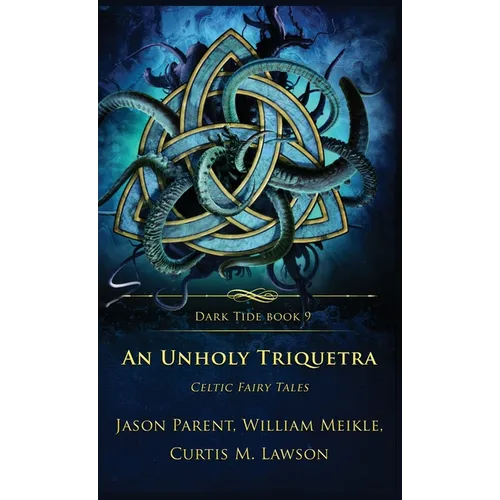 An Unholy Triquetra: Celtic Fairy Tales - Hardcover