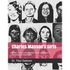 Charles Manson's Girls: Based On My Charles Manson Prison Interviews & Psychological Assessment - Paperback