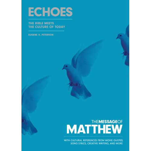 The Message of Matthew: Echoes (Softcover): The Bible Meets the Culture of Today - Paperback