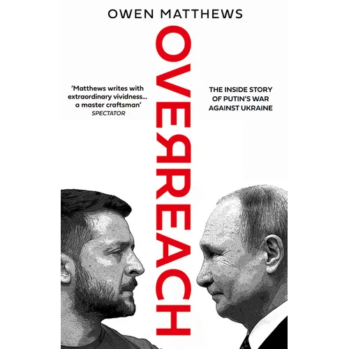 Overreach: The Inside Story of Putin's War Against Ukraine - Paperback