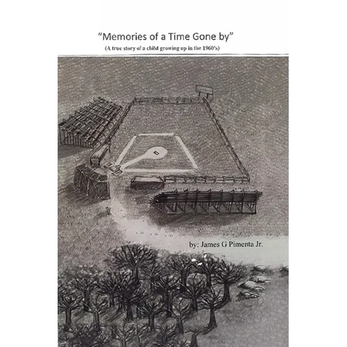 Memories of a Time Gone by: A true story of a child growing up in the 1960's - Paperback