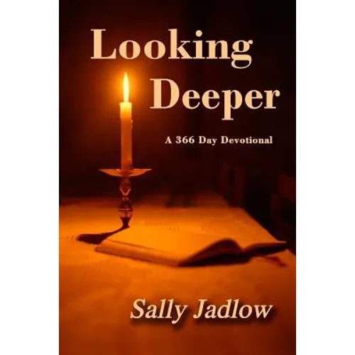Looking Deeper: A 366 Day Devotional - Paperback