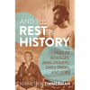 And the Rest Is History: Tales of Hostages, Arms Dealers, Dirty Tricks, and Spies - Hardcover