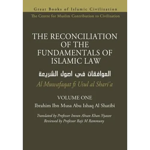 THE RECONCILIATION OF THE FUNDAMENTALS OF ISLAMIC LAW - Volume 1 - Al Muwafaqat fi Usul al Shari'a - Paperback
