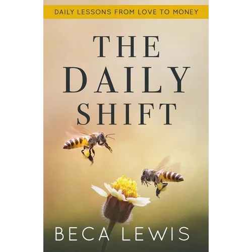 The Daily Shift: It's Not What You Think. It's Better Than That - Paperback