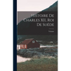 Histoire de Charles XII, Roi de Suéde - Hardcover