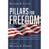 Pillars for Freedom: An Exploration of the Pillars of America's National Power and the Foundations and Principles on Which They Rest - Hardcover