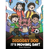 Diggory Doo, It's Moving Day!: A Story about Moving to a New Home, Making New Friends and Going to a New School - Hardcover