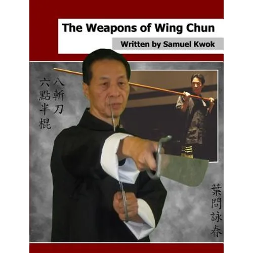 The Weapons of Wing Chun - Paperback