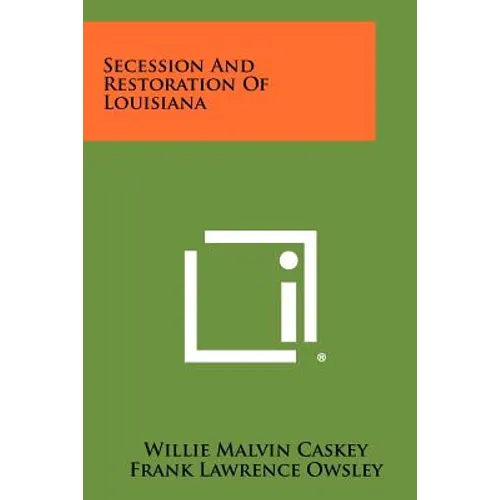 Secession And Restoration Of Louisiana - Paperback