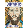 God Works: Reflections for the heart, mind and spirit - Paperback