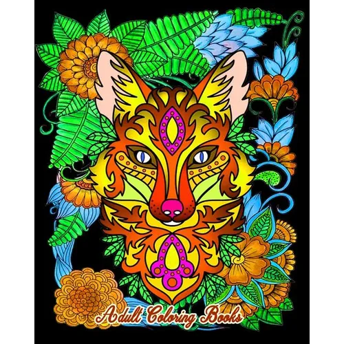 Adult Coloring Books: Gorgeous Wild Animals, Deep Sea Creatures, Flowers and Sugar Skulls - Paperback