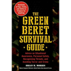 The Green Beret Survival Guide: Advice on Situational Awareness, Personal Safety, Recognizing Threats, and Avoiding Terror and Crime - Paperback