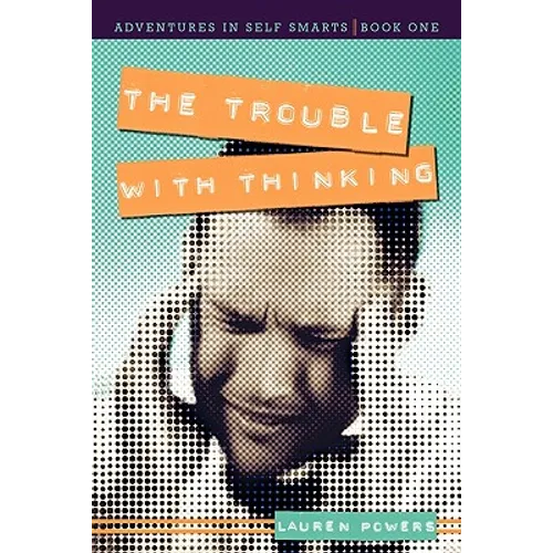 The Trouble with Thinking: Adventures in Self Smarts: Book One - Paperback